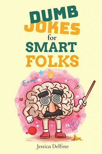 Dumb Jokes For Smart Folks